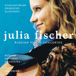 Aram Khatchaturian / Sergei Prokofiev / Alexander Glazunov / Julia Fischer (4) / Russian National Orchestra / Yakov Kreizberg Russian Violin Concertos