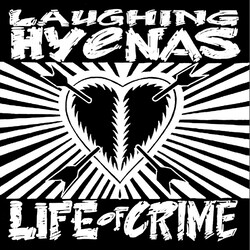 Laughing Hyenas Life Of Crime Vinyl LP