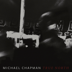 Michael Chapman (2) True North Vinyl LP