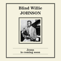 Blind Willie Johnson Jesus Is Coming Soon Vinyl LP