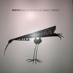 Bertolf Big Shadows Of Small Things Vinyl LP
