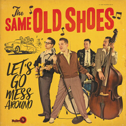 The Same Old Shoes Let's Go Mess Around Vinyl LP