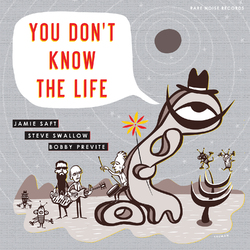 Jamie Saft / Steve Swallow / Bobby Previte You Don't Know The Life Vinyl LP