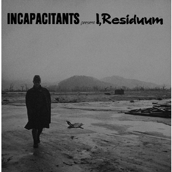 Incapacitants I Residuum -Ltd- Vinyl LP