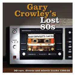 Gary Crowley Gary Crowley's Lost 80s (30 Rare, Diverse And Eclectic Tracks 1980-87) Vinyl 3 LP