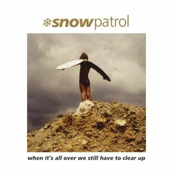 Snow Patrol When It's All Over We Still Have To Clear Up Vinyl LP