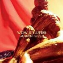 Wow & Flutter Golden Touch Vinyl LP