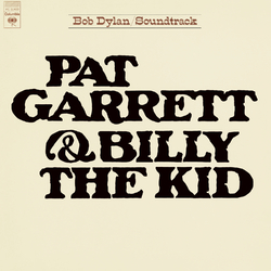 Bob Dylan Pat Garrett & Billy The Kid - Original Soundtrack Recording Vinyl LP
