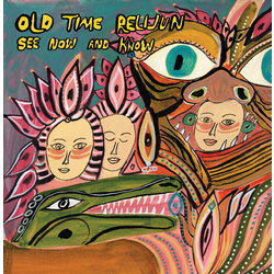 Old Time Relijun See Now And Know Vinyl LP