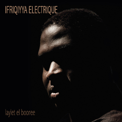 Ifriqiyya Electrique Laylet El Booree Vinyl LP