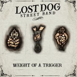 Lost Dog Street Band Weight Of A Trigger Vinyl LP