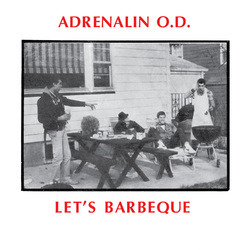 Adrenalin O.D. Let's Barbeque (Millennium Edition) Vinyl LP