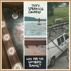 The Speaking Canaries Who Are The Shitbirds Playing? Vinyl LP