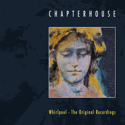 Chapterhouse Whirlpool - The Original Recordings Vinyl LP