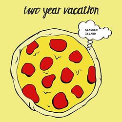 Two Year Vacation Slacker Island Vinyl LP