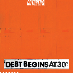 The Gotobeds Debt Begins At 30 Vinyl LP
