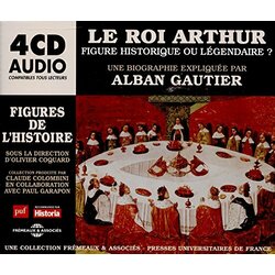 Audiobook Le Roi Arthur Figure Historique Ou Legenda / By Alban Gautier 4 CD