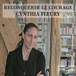 Audiobook Reconquerir Le Courage By Cynthia Fleury 3 CD