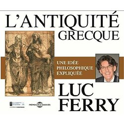 Audiobook L'Antiquite Grecque Une Idee Philosophique / By Luc Ferry 4 CD
