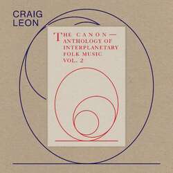 Craig Leon The Canon — Anthology Of Interplanetary Folk Music Vol. 2 Vinyl LP