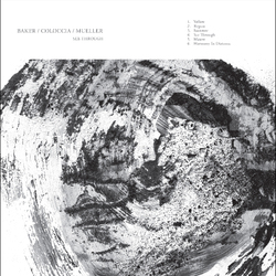 Aidan Baker / Faith Coloccia / Jon Mueller See Through Vinyl LP