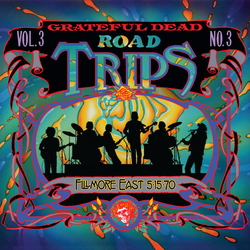 The Grateful Dead Road Trips Vol. 3 No. 3: Fillmore East 5-15-70 Vinyl LP