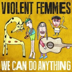 Violent Femmes We Can Do Anything Vinyl LP