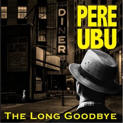 Pere Ubu The Long Goodbye Vinyl LP