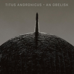 Titus Andronicus An Obelisk Vinyl LP