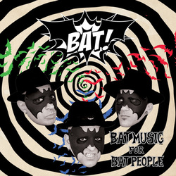 Bat! Bat Music For Bat People Vinyl LP