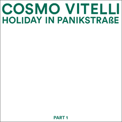 Cosmo Vitelli Holiday In Panikstrasse Part 1 Vinyl LP