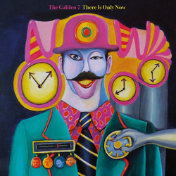 The Galileo 7 There Is Only Now Vinyl LP