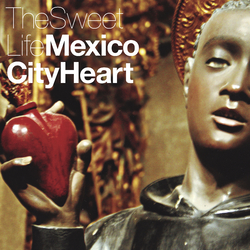 The Sweet Life Mexico City Heart Vinyl LP