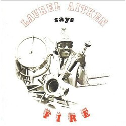 Laurel Aitken Says Fire Vinyl LP