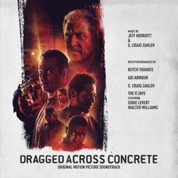Jeff Herriott / S. Craig Zahler / Butch Tavares / Adi Armour / The O'Jays / Eddie Levert / Walter Williams Dragged Across Concrete Original Motion Pic