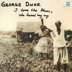 George Duke I Love The Blues, She Heard My Cry Vinyl LP