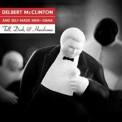 Delbert McClinton & Self-Made Men / Dana Robbins Tall, Dark, & Handsome Vinyl LP