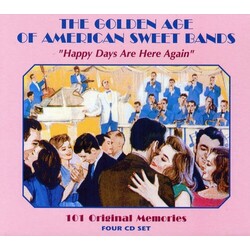 Various The Golden Age Of American Sweet Bands - Happy Days Are Here Again 101 Original Memories Vinyl LP