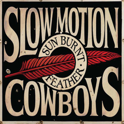 Slow Motion Cowboys Sun Burnt Feather Vinyl LP