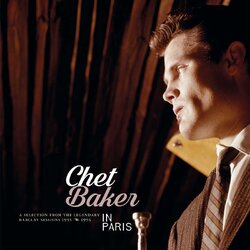 Chet Baker In Paris - A Selection Of The Legendary Barclay Sessions 1955-1956 Vinyl LP