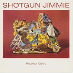 Shotgun Jimmie Transistor Sister 2 Vinyl LP