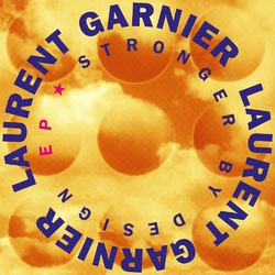 Laurent Garnier Stronger By Design EP Vinyl LP