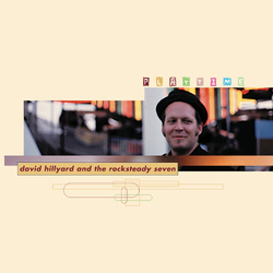 The Dave Hillyard Rocksteady 7 Playtime Vinyl LP