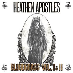 Heathen Apostles Bloodgrass Vol. I & II Vinyl LP