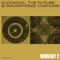 Clock Dva Horology 2: The Future & Radiophonic Dvations Vinyl LP