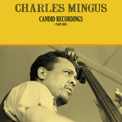 Charles Mingus Candid Recordings ·Part One· Vinyl LP