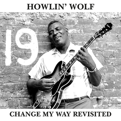 Howlin' Wolf Change My Way Revisited Vinyl LP