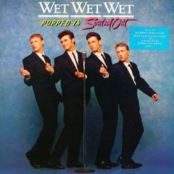 Wet Wet Wet Popped In Souled Out Vinyl LP