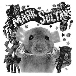 Mark Sultan I'm A Filthy Rat / Heart Attack Vinyl LP