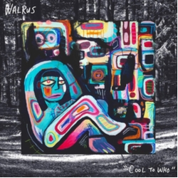 Walrus (12) Cool To Who Vinyl LP